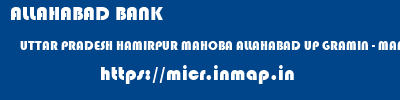 ALLAHABAD BANK  UTTAR PRADESH HAMIRPUR MAHOBA ALLAHABAD UP GRAMIN - MANDI MAUDAHA(MANDI STHAL MAUDAHA)  micr code